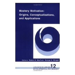 Mastery Motivation: Origins,