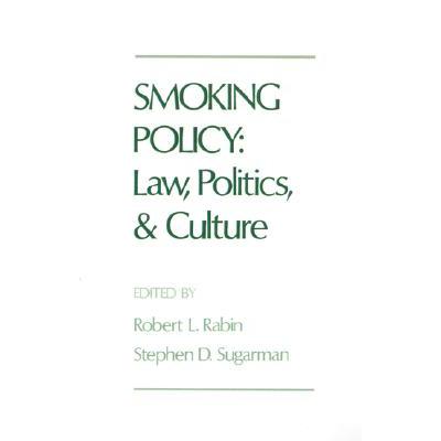 预订 Smoking Policy: Law, Politics, and Culture