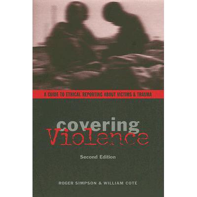 预订 Covering Violence: A Guide to Ethical Report...