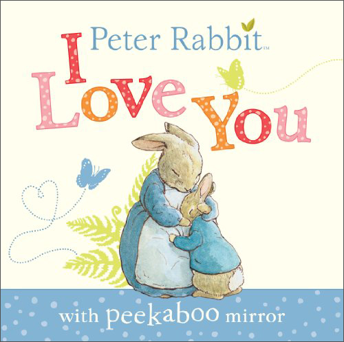 Peter Rabbit: I Love You 彼得兔：我爱你 英文原版