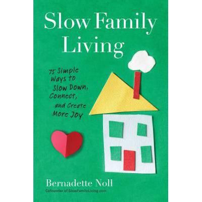 预订 Slow Family Living: 75 Simple Ways to Slow D...
