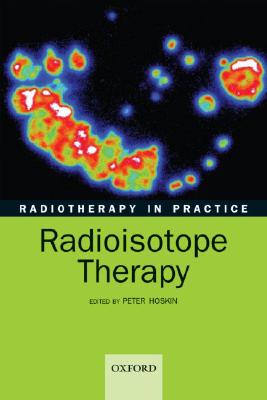 【预订】radiotherapy in practice: radioisotope