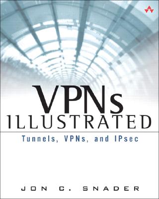 VPNs Illustrated: Tunnels, VPNs, and