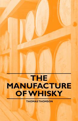 The Manufacture of Whisky