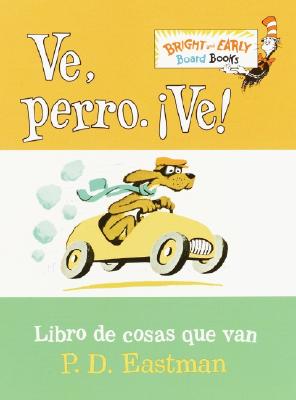 Ve, Perro. Ve!: Go, Dog. Go!