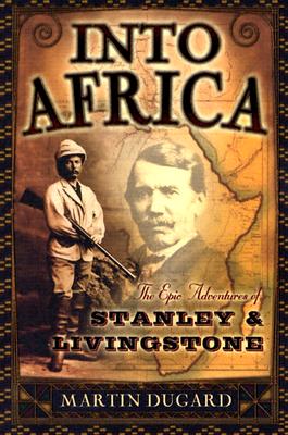 Into Africa: The Epic Adventures of