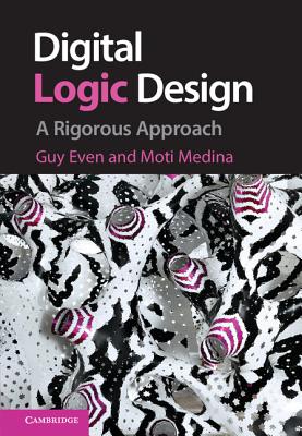 Digital Logic Design: A Rigorous