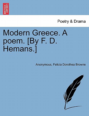 Modern Greece. a Poem. [By F. D