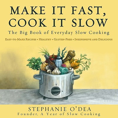 Make It Fast, Cook It Slow: The Big Book
