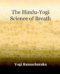 The Hindu-Yogi Science of Breath