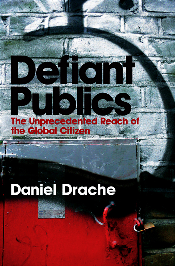 defiant publics: the unprecedented reach of the global citizen