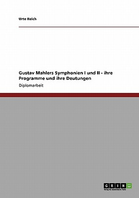 Gustav Mahlers Symphonien I Und II -