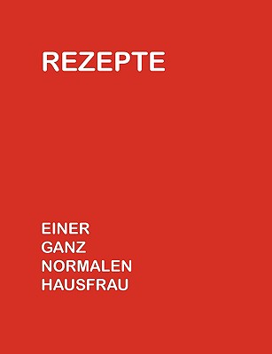 Rezepte Einer Ganz Normalen