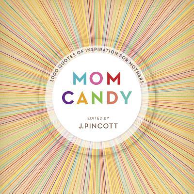 预订 Mom Candy: 1,000 Quotes of Inspiration for M...