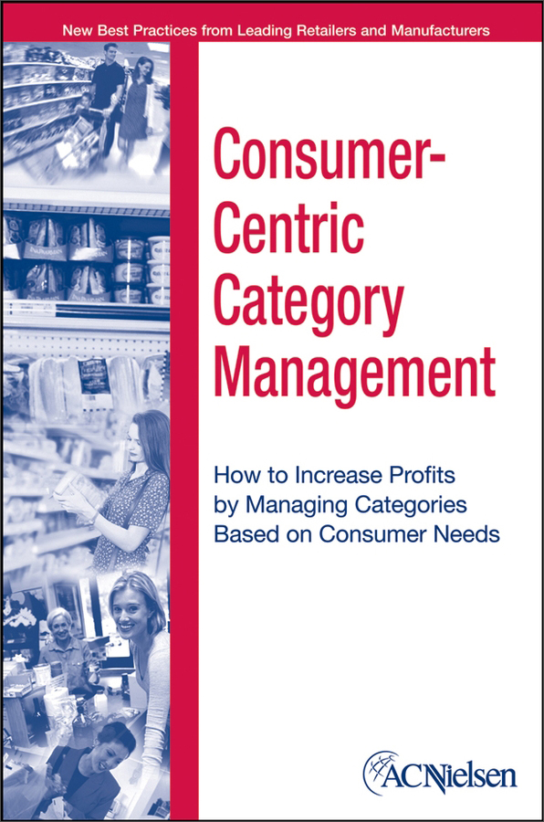 consumer-centric category management: how to increase profits by