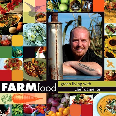 Farmfood: Green Living with Chef Daniel