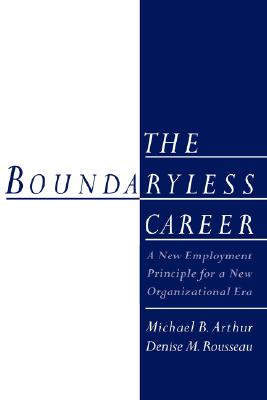 The Boundaryless Career: A New