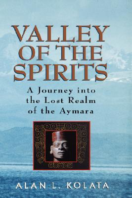 Valley Of The Spirits: A Journey Into