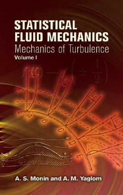Statistical Fluid Mechanics, Volume 1:
