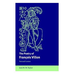 the poetry of fran ois villon: text and