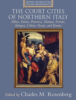 The Court Cities of Northern Italy:
