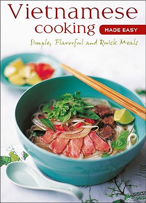Vietnamese Cooking Made Easy: Simple,
