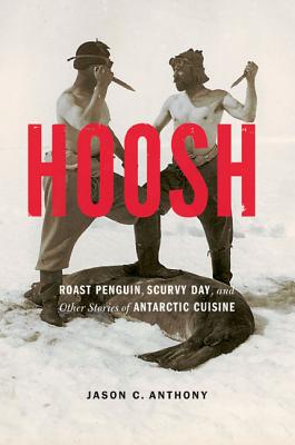Hoosh: Roast Penguin, Scurvy Day, and