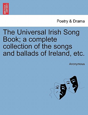The Universal Irish Song Book; A