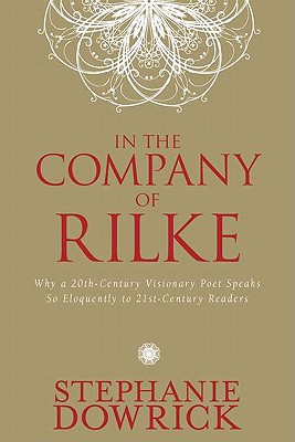 In the Company of Rilke: Why a