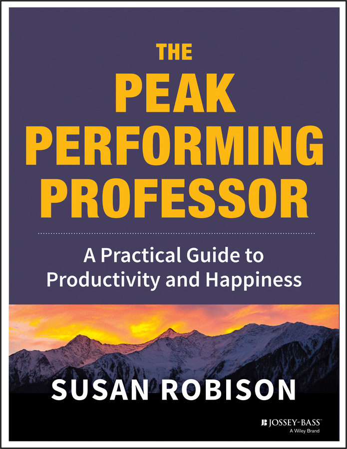 the peak performing professor: a faculty guide to productivity