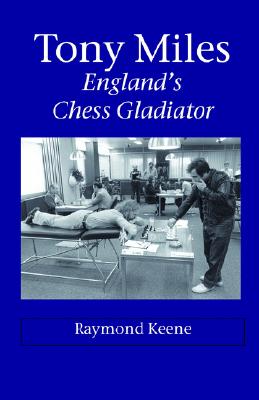 Tony Miles - England's Chess