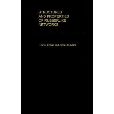 预订 Structures and Properties of Rubberlike Netw...