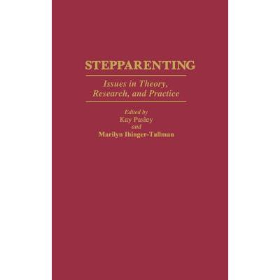 预订 Stepparenting: Issues in Theory, Research, and Practice