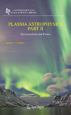 Plasma Astrophysics, Part II: