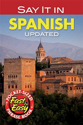 Say It in Spanish: New Edition