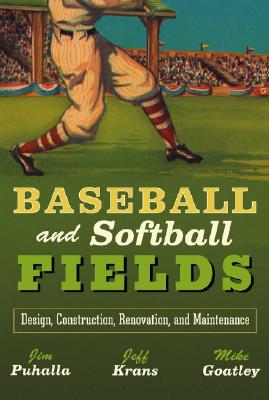 Baseball And Softball Fields: Design,