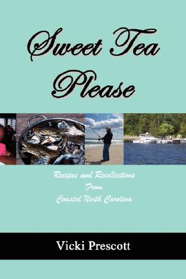 Sweet Tea Please: Recipes and