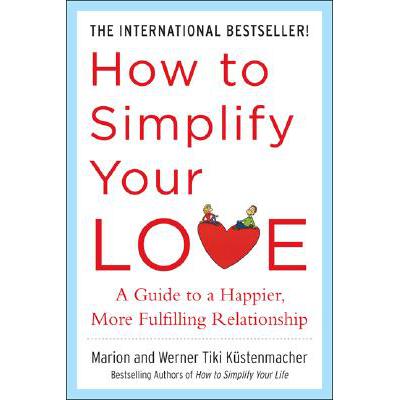 预订 How to Simplify Your Love: A Guide to a Happ...