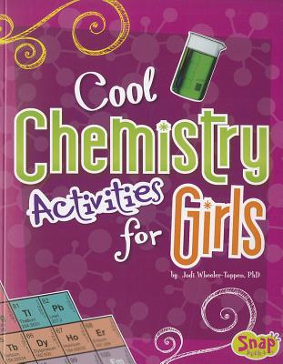 Cool Chemistry Activities for Girls (Snap Books: Girls Science Club)