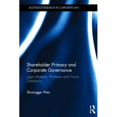 预订 Shareholder Primacy and Corporate Governance: Legal Aspects, Practices and Future Directions