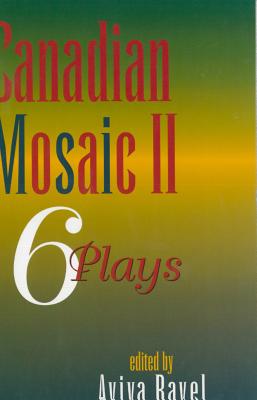 Canadian Mosaic II: 6 Plays