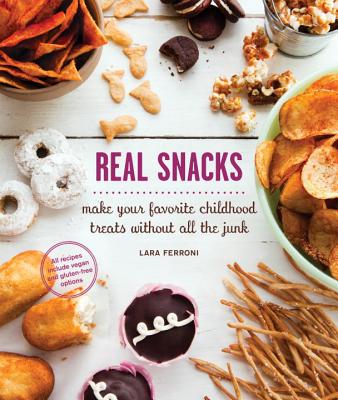 Real Snacks: Make Your Favorite