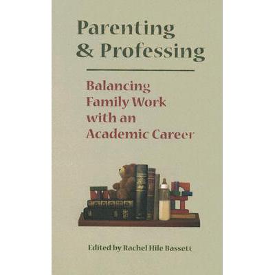 预订 Parenting and Professing: Balancing Family W...
