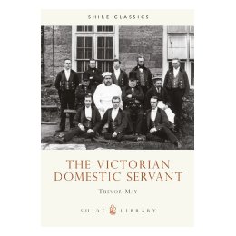 The Victorian Domestic Servant