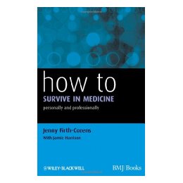 How To Survive In Medicine