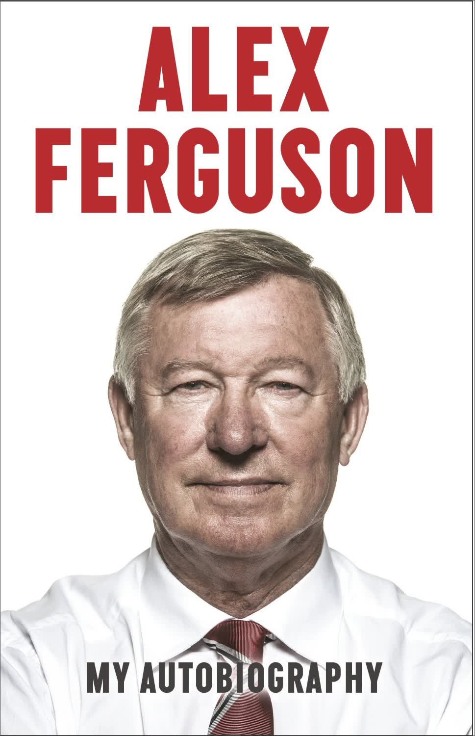 Alex Ferguson: My Autobiography亚历克斯·弗格森自传 英文原版