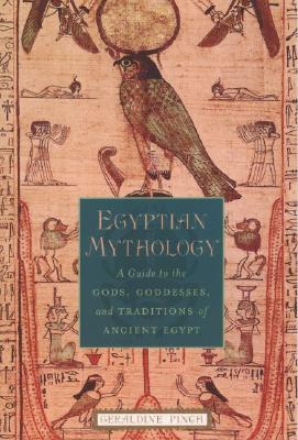 Egyptian Mythology: A Guide to the Gods,