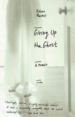 Giving Up the Ghost: A Memoir