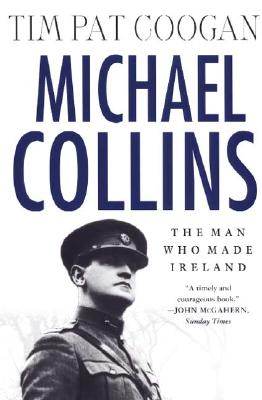 Michael Collins: The Man Who M