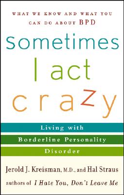 Sometimes I Act Crazy: Living With